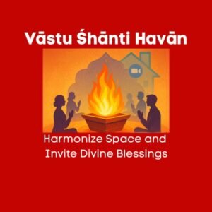 Vastu Shanti Havan (Online via Zoom)